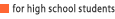 Go to For High School Students section